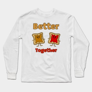 BETTER Together Peanut Butter And Jam Long Sleeve T-Shirt